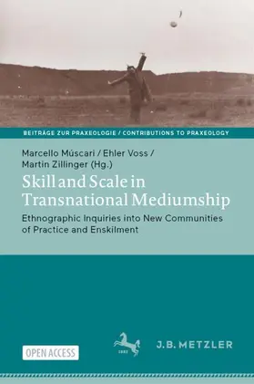 Múscari / Voss / Zillinger |  Skill and Scale in Transnational Mediumship | Buch |  Sack Fachmedien