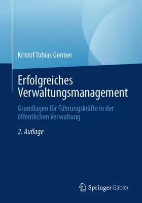 Germer | Erfolgreiches Verwaltungsmanagement | Buch | 978-3-662-72142-1 | sack.de