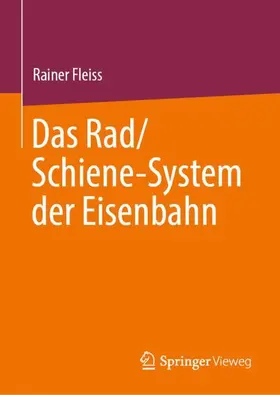 Fleiss |  Das Rad/Schiene-System der Eisenbahn | Buch |  Sack Fachmedien