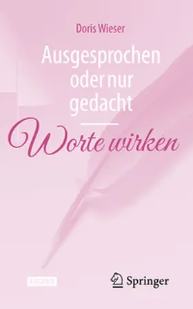 Wieser |  Ausgesprochen oder nur gedacht — Worte wirken | eBook | Sack Fachmedien