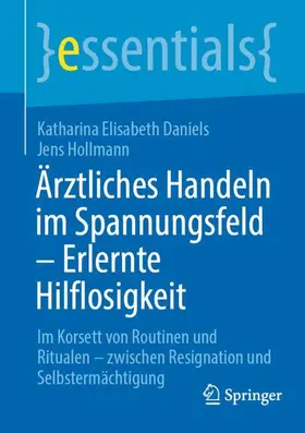 Daniels / Hollmann |  Ärztliches Handeln im Spannungsfeld - Erlernte Hilflosigkeit | Buch |  Sack Fachmedien