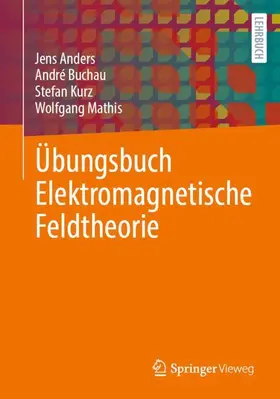 Anders / Buchau / Kurz |  Übungsbuch Elektromagnetische Feldtheorie | Buch |  Sack Fachmedien