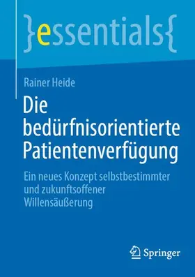 Heide |  Die bedürfnisorientierte Patientenverfügung | Buch |  Sack Fachmedien