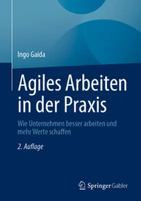 Gaida |  Agiles Arbeiten in der Praxis | eBook | Sack Fachmedien