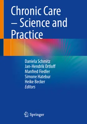 Schmitz / Fiedler / Becker |  Chronic Care – Science and Practice | eBook | Sack Fachmedien
