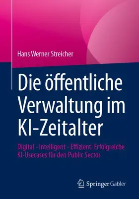 Streicher |  Die öffentliche Verwaltung im KI-Zeitalter | Buch |  Sack Fachmedien