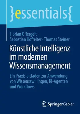 Offergelt / Hofreiter / Steiner |  Künstliche Intelligenz im modernen Wissensmanagement | Buch |  Sack Fachmedien