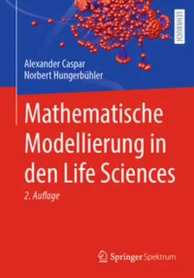 Caspar / Hungerbühler |  Mathematische Modellierung in den Life Sciences | Buch |  Sack Fachmedien