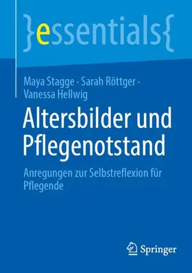 Stagge / Röttger / Hellwig |  Altersbilder und Pflegenotstand | Buch |  Sack Fachmedien