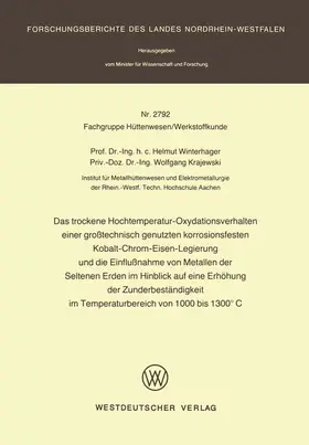 Krajewski / Winterhager |  Das trockene Hochtemperatur-Oxydationsverhalten einer großtechnisch genutzten korrosionsfesten Kobalt-Chrom-Eisen-Legierung und die Einflußnahme von Metallen der Seltenen Erden im Hinblick auf eine Erhöhung der Zunderbeständigkeit im Temperaturbereich von 1000 bis 1300°C | Buch |  Sack Fachmedien