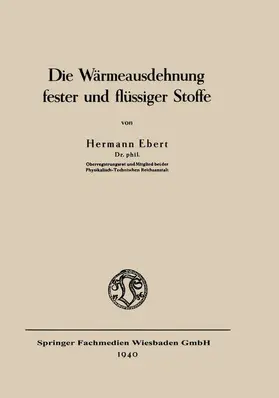 Ebert |  Die Wärmeausdehnung fester und flüssiger Stoffe | Buch |  Sack Fachmedien