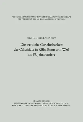Eisenhardt |  Die weltliche Gerichtsbarkeit der Offizialate in Köln, Bonn und Werl im 18. Jahrhundert | Buch |  Sack Fachmedien