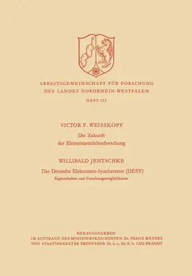 Weisskopf |  Die Zukunft der Elementarteilchenforschung. Das Deutsche Elektronen-Synchrotron (DESY) Eigenschaften und Forschungsmöglichkeiten | Buch |  Sack Fachmedien