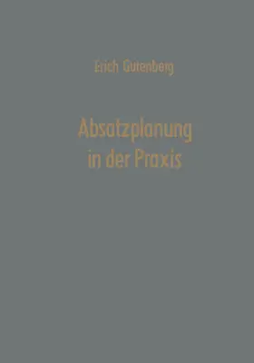 Gutenberg |  Absatzplanung in der Praxis | Buch |  Sack Fachmedien
