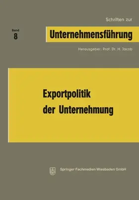 Jacob | Exportpolitik der Unternehmung | Buch | 978-3-663-00518-6 | www2.sack.de