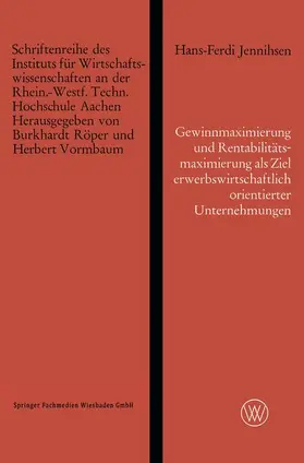 Jennihsen |  Gewinnmaximierung und Rentabilitätsmaximierung als Ziel erwerbswirtschaftlich orientierter Unternehmungen und die Erreichung dieses Zieles durch optimalen Einsatz des Eigenkapitals | Buch |  Sack Fachmedien