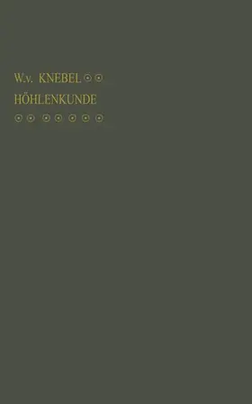 von Knebel | Höhlenkunde mit Berücksichtigung der Karstphänomene | Buch | 978-3-663-00658-9 | sack.de