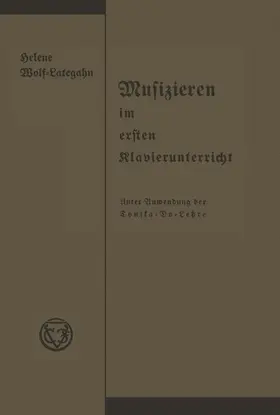 Wolf-Lategahn |  Musizieren im ersten Klavierunterricht unter Anwendung der Tonika-Do-Lehre | Buch |  Sack Fachmedien