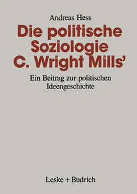 Hess |  Die politische Soziologie C. Wright Mills’ | eBook | Sack Fachmedien