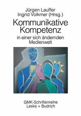 Lauffer |  Kommunikative Kompetenz in einer sich verändernden Medienwelt | Buch |  Sack Fachmedien