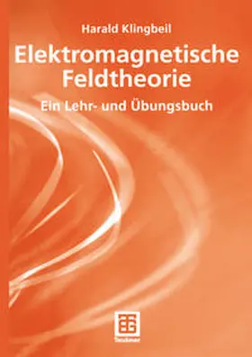 Klingbeil |  Elektromagnetische Feldtheorie | eBook | Sack Fachmedien