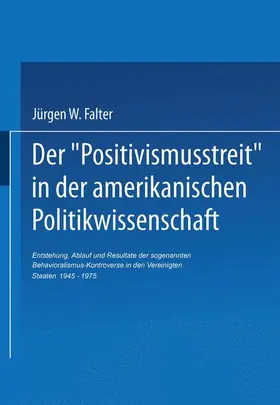 Falter |  Der 'Positivismusstreit' in der amerikanischen Politikwissenschaft | Buch |  Sack Fachmedien