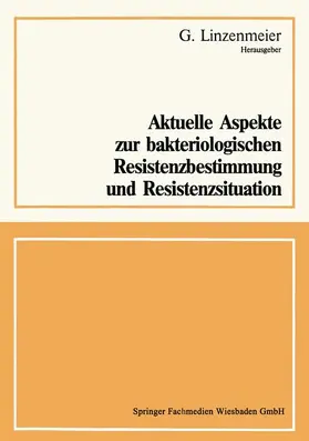 Linzenmeier |  Aktuelle Aspekte zur bakteriologischen Resistenzbestimmung und Resistenzsituation | Buch |  Sack Fachmedien