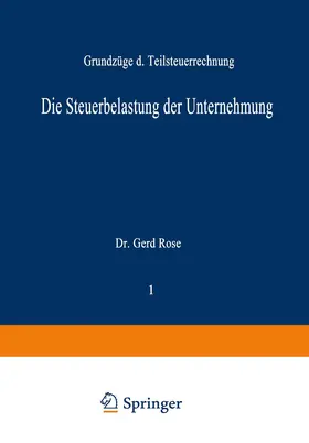 Rose |  Die Steuerbelastung der Unternehmung | Buch |  Sack Fachmedien