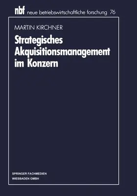 Kirchner |  Strategisches Akquisitionsmanagement im Konzern | Buch |  Sack Fachmedien