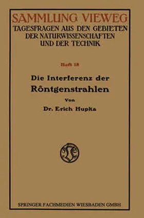 Hupka |  Die Interferenz der Röntgenstrahlen | eBook | Sack Fachmedien