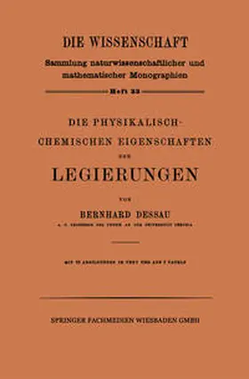 Dessau |  Die Physikalisch-Chemischen Eigenschaften der Legierungen | eBook | Sack Fachmedien