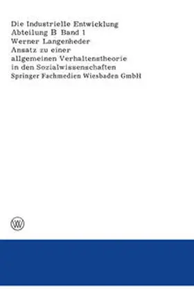 Langenheder |  Ansatz zu einer allgemeinen Verhaltenstheorie in den Sozialwissenschaften Dargestellt und überprüft an Ergebnissen empirischer Untersuchungen über Ursachen von Wanderungen | eBook | Sack Fachmedien
