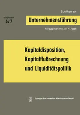 Jacob |  Kapitaldisposition, Kapitalflußrechnung und Liquiditätspolitik | eBook | Sack Fachmedien