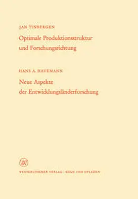 Tinbergen | Optimale Produktionsstruktur und Forschungsrichtung / Neue Aspekte der Entwicklungsländerforschung | E-Book | sack.de