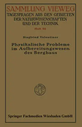 Valentiner | Physikalische Probleme im Aufbereitungswesen des Bergbaus | E-Book | sack.de