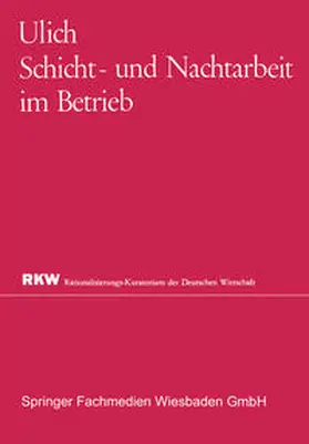 Ulich |  Schicht- und Nachtarbeit im Betrieb | eBook | Sack Fachmedien