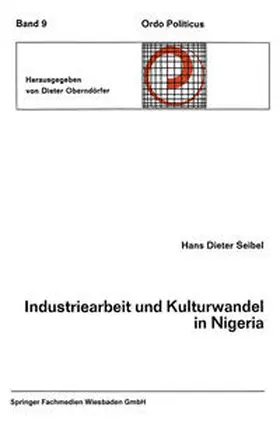 Seibel |  Industriearbeit und Kulturwandel in Nigeria Kulturelle Implikationen des Wandels von einer traditionellen Stammesgesellschaft zu einer modernen Industriegesellschaft | eBook | Sack Fachmedien