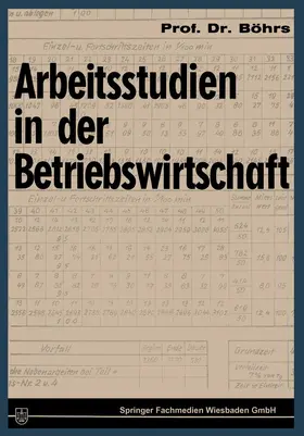 Böhrs |  Arbeitsstudien in der Betriebswirtschaft | Buch |  Sack Fachmedien