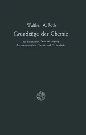 Roth |  Grundzüge der Chemie mit Besonderer Berücksichtigung der anorganischen Chemie und Technologie | Buch |  Sack Fachmedien