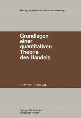 Weber |  Grundlagen einer quantitativen Theorie des Handels | Buch |  Sack Fachmedien