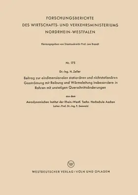 Zeller |  Beitrag zur eindimensionalen stationären und nichtstationären Gasströmung mit Reibung und Wärmeleitung insbesondere in Rohren mit unstetigen Querschnittsänderungen | Buch |  Sack Fachmedien