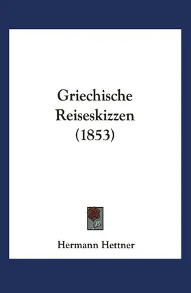 Hettner |  Griechische Reiseskizzen | Buch |  Sack Fachmedien