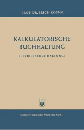 Kosiol |  Kalkulatorische Buchhaltung | Buch |  Sack Fachmedien