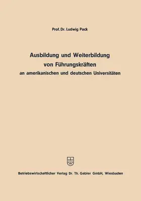 Pack |  Ausbildung und Weiterbildung von Führungskräften an amerikanischen und deutschen Universitäten | Buch |  Sack Fachmedien