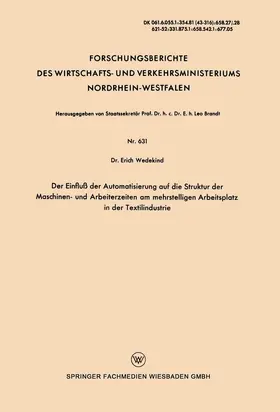 Wedekind |  Der Einfluß der Automatisierung auf die Struktur der Maschinen- und Arbeiterzeiten am mehrstelligen Arbeitsplatz in der Textilindustrie | Buch |  Sack Fachmedien