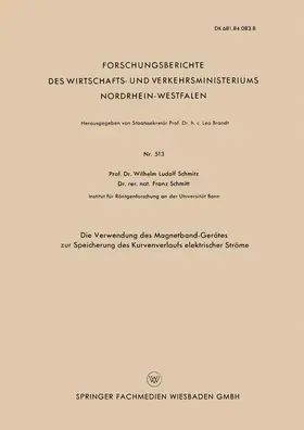 Schmitz |  Die Verwendung des Magnetband-Gerätes zur Speicherung des Kurvenverlaufs elektrischer Ströme | Buch |  Sack Fachmedien