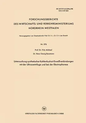 Micheel |  Untersuchung synthetischer Kohlenhydrat-Eiweißverbindungen mit der Ultracentrifuge und bei der Electrophorese | Buch |  Sack Fachmedien