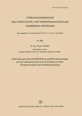 Wilhelm |  Untersuchungen über den Einfluß der Auspuffrohrabmessungen auf den Ladungswechsel einer Einzylinder-Zweitakt-Vergasermaschine mit Kurbelkastenspülung | Buch |  Sack Fachmedien