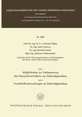 Opitz / Rademacher / Timmers |  Teil I: Möglichkeiten zur Verbesserung des Geräuschverhaltens von Zahnradgetrieben. Teil II: Verschleißuntersuchungen an Zahnradgetrieben | Buch |  Sack Fachmedien