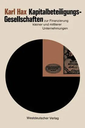 Hax | Kapitalbeteiligungsgesellschaften zur Finanzierung kleiner und mittlerer Unternehmungen | E-Book | sack.de